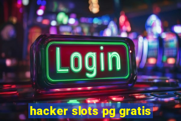 hacker slots pg gratis